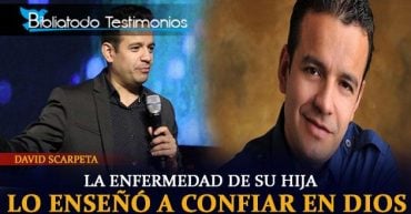 La enfermedad de su hija lo enseñó a confiar más en Dios - David Scarpeta