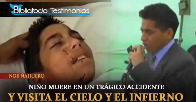 Niño muere en un trágico accidente y visita el cielo y el infierno - Noe Ñahuero