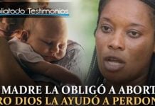 Su madre la obligó a abortar, pero Dios hizo el milagro en su hija y la ayudó a perdonar