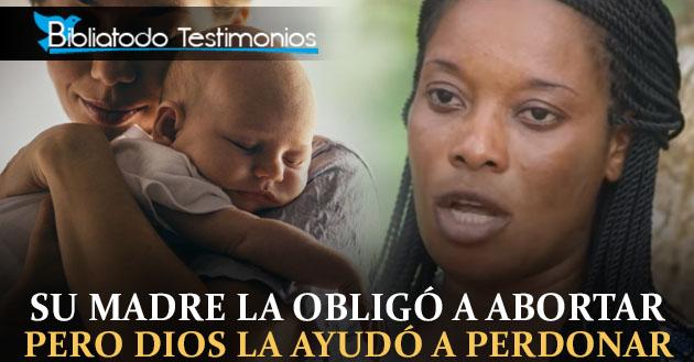 Su madre la obligó a abortar, pero Dios hizo el milagro en su hija y la ayudó a perdonar