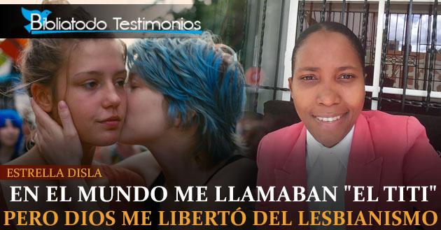 En el mundo me llamaban "El Titi", pero Dios me libertó del lesbianismo - Estrella Disla