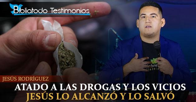 "Estaba atado a las drogas y los vicios, pero Jesús me alcanzó" - Jesús Rodríguez