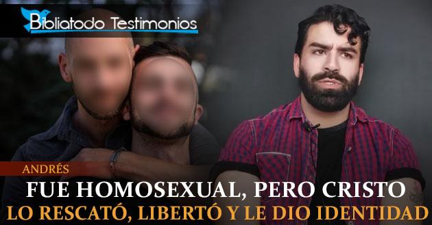 Fue homosexual, pero Cristo lo rescató, libertó y le dio identidad - Andrés