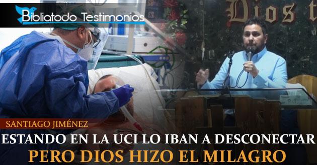 Estaba en la UCI e iban a desconectarlo, pero Dios hizo el milagro - Santiago Jiménez