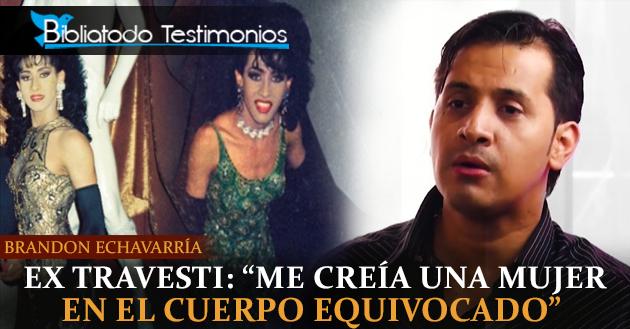 Ex travesti: "Me creía una mujer en el cuerpo equivocado" - Brandon Echavarría