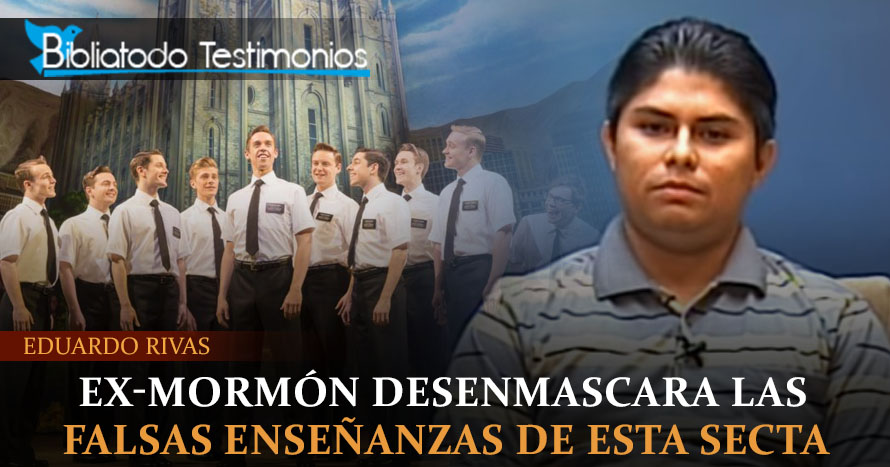 Ex-Mormón desenmascara las falsas enseñanzas de esta secta - Eduardo Rivas