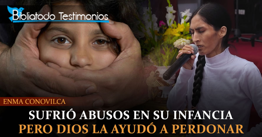 Sufrió abusos en su infancia, pero Dios la levantó y la ayudó a perdonar - Enma Conovilca