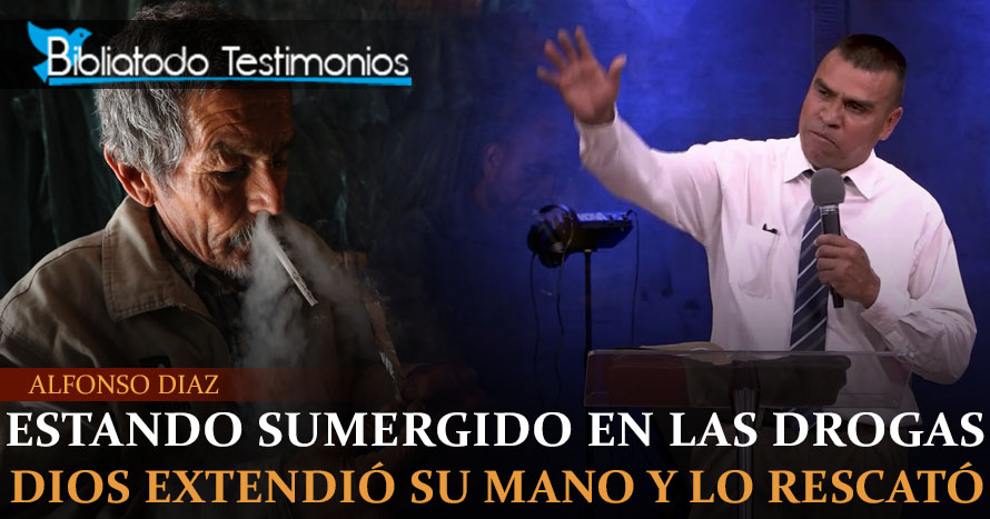 Estando sumergido en las drogas, Dios extendió su mano y lo rescató - Alfonso Diaz