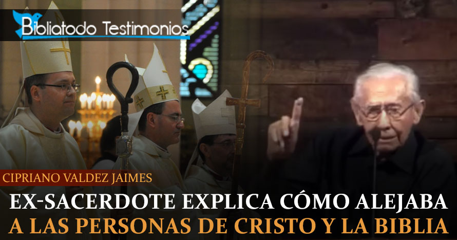 Ex-Sacerdote revela cómo alejaba a las personas de Cristo con el catolicismo - Cipriano Valdez Jaimes