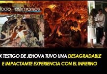 Ex testigo de Jehova tuvo una desagradable e impactamte experiencia con el infierno