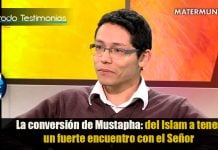 La conversión de Mustapha: del Islam a tener un fuerte encuentro con el Señor